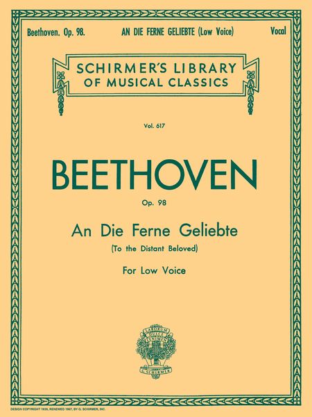 An Die Ferne Geliebte (To The Distant Beloved), Op. 98 : For Low Voice and Piano.