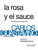 La Rosa Y El Sauce = The Rose and The Willow [E/S] : Para Canto Y Piano / Poesía De Francisco Silva.