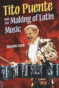 Tito Puente and The Making Of Latin Music.