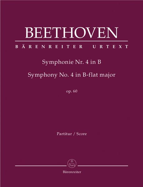 Symphony No. 4 In Bb Major, Op. 60 / edited by Jonathan Del Mar.