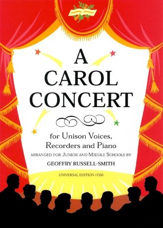 Carol Concert : For Unison Voices, Recorders & Piano / arr. G. Russell-Smith.