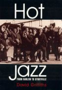Hot Jazz : From Harlem To Storyville.