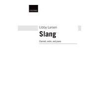 Slang : For Violin, Clarinet and Piano (1994).