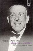 Francis Poulenc : Music, Art and Literature / Ed. by Sidney Buckland and Myriam Chimenes.