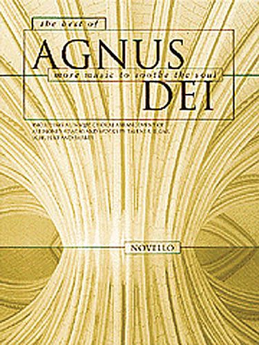 Agnus Dei - Best Of : More Music To Soothe The Soul.
