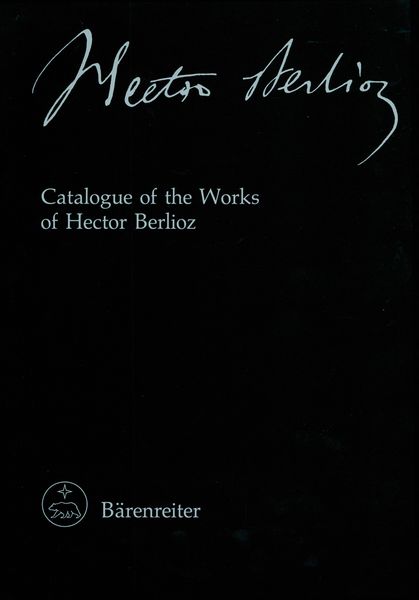 Catalogue Of The Works Of Hector Berlioz.