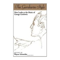 Gershwin Style : New Looks At The Music Of George Gershwin / edited by Wayne Schneider.