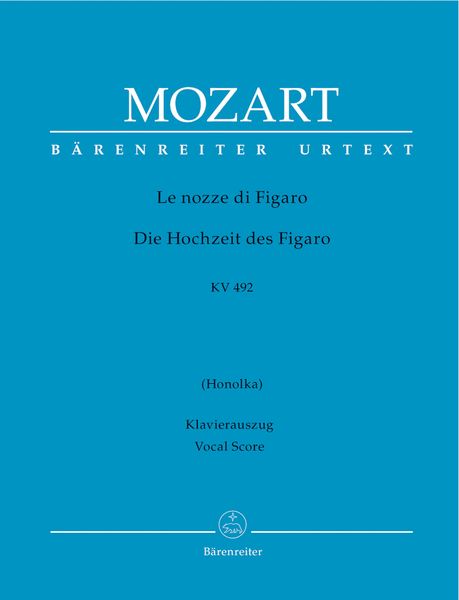 Nozze Di Figaro, K. 492 : Based On The Urtext Of The New Mozart Edition.