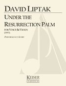 Under The Resurrection Palm : Five Songs For Voice and Violin.