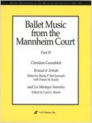 Ballet Music From The Mannheim Court, Part IV : Renaud Et Armide and Les Mariages Samnites.