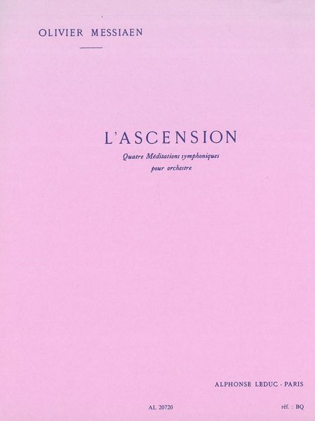 Ascension : Quatre Meditations Symphoniques Pour Orchestre (1932-33).