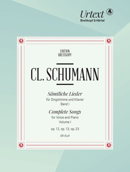 Complete Songs = Sämtliche Lieder : For Voice and Piano - Vol. 1.