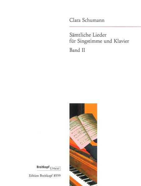 Complete Songs = Sämtliche Lieder : For Voice and Piano - Vol. 2.