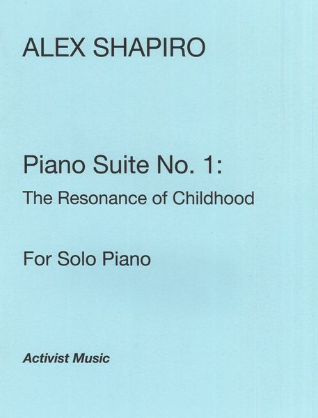 Piano Suite No. 1 : The Resonance Of Childhood.