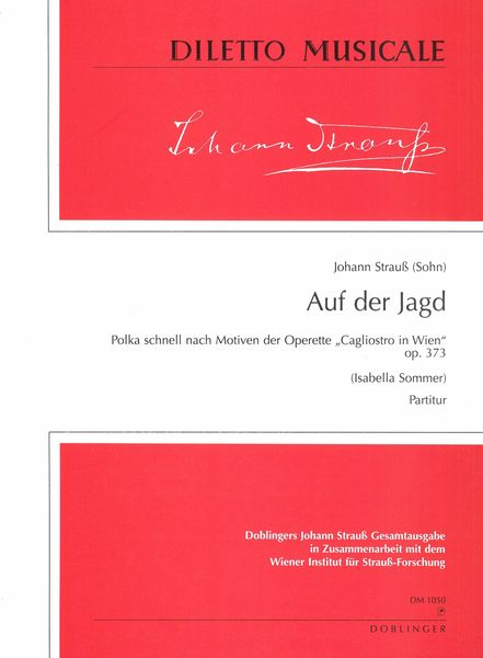 Auf der Jagd, Op. 373 : Polka Schnell Nach Motiven der Operette (Cagliostro In Wien).