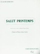 Salut Printemps (Choeur De Femmes et Orchestre) : reduction For Choeur et Piano.