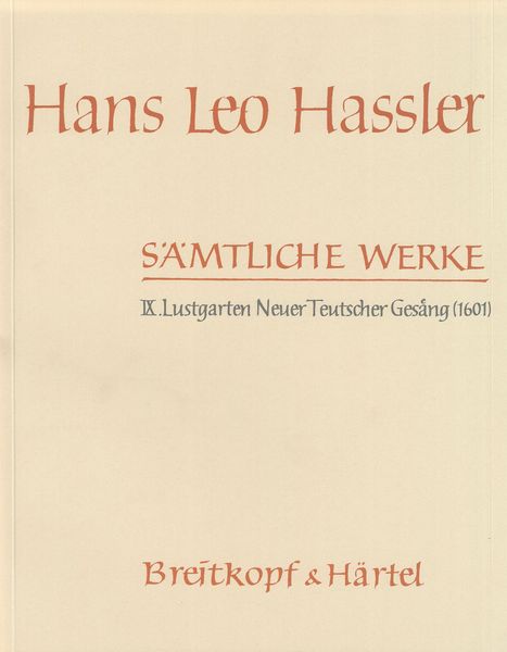 Lustgarten Neuer Teutscher Gesänge (1601) / Hrsg. von C. Russell Crosby, Jr.
