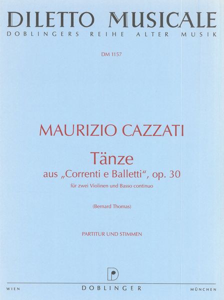 Taenze Aus Correnti E Balletti, Op. 30 : For 2 Violins and Basso Continuo / Ed. by Bernard Thomas.