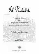 Complete Works For Keyboard Instruments, Vol. 1 : Preludes and Toccatas / Ed. Michael Belotti.