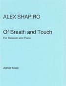 Of Breath and Touch : For Bassoon and Piano.