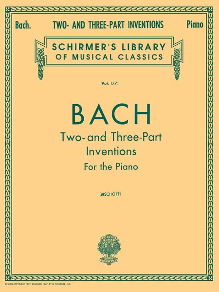 Inventions, Two and Three Part : For Piano Solo / ed. by Bischoff.