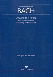 Awake My Heart : Bach Chorale Collection and Settings From The Eucharist.
