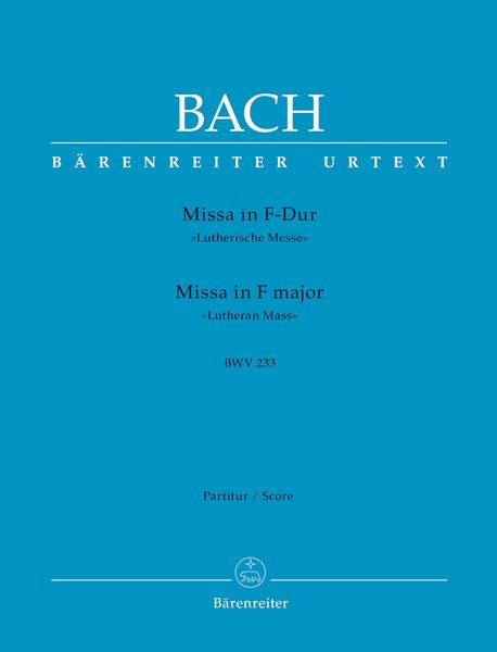 Missa In F Major, BWV 233, Lutheran Mass : For Solo SAB, Chorus SATB, Strings and B. C.