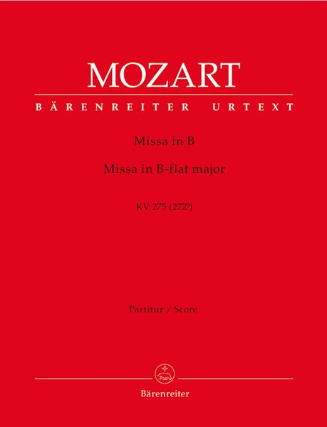 Missa In Bb Major, K. 275 (272b) / edited by Monika Holl.