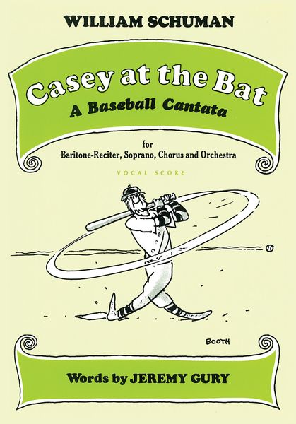 Casey At The Bat, Baseball Cantata : For Baritone-Recorder, Soprano, Chorus and Orchestra.