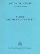 Kleine Kirchenmusikwerke, 1835-1892 / edited by Hans Bauernfeind and Leopold Nowak.