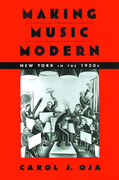 Making Music Modern : New York In The 1920s.