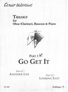 Trilogy, Part I - Go Get It : For Oboe (Clarinet), Bassoon & Piano.