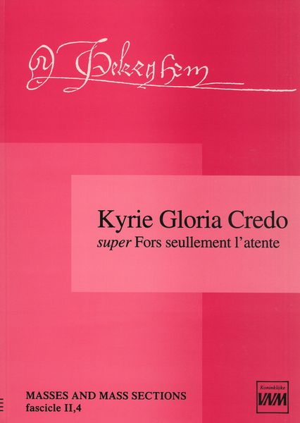 Kyrie Gloria Credo - Super Fors Seullement L'atente / edited by Jaap Van Benthem.