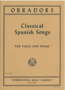 Classical Spanish Songs : For Voice and Piano.