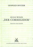 Hugo Wolfs der Corregidor : Fakten und Daten.