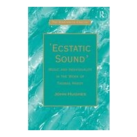 Ecstatic Sound : Music and Individuality In The Works Of Thomas Hardy.