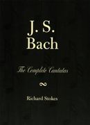 J. S. Bach : The Complete Church and Secular Cantatas / translated by Richard Stokes.