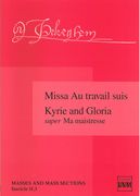 Missa Au Travail Suis; Kyrie Gloria Super Ma Maistresse.