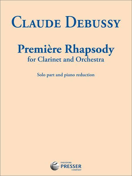 Première Rhapsody : For Clarinet and Orchestra - Piano reduction.