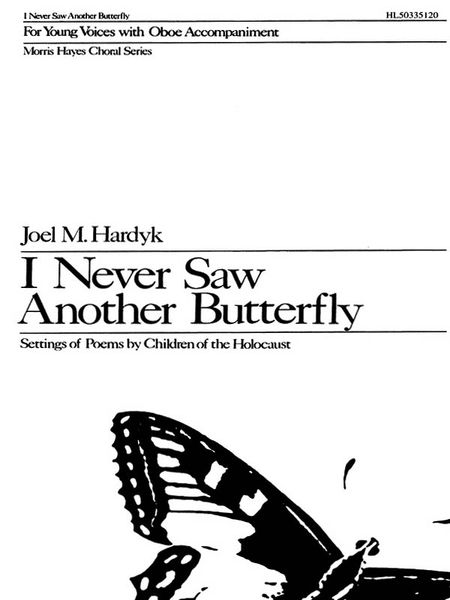 I Never Saw Another Butterfly : For SATB Chorus and Oboe.