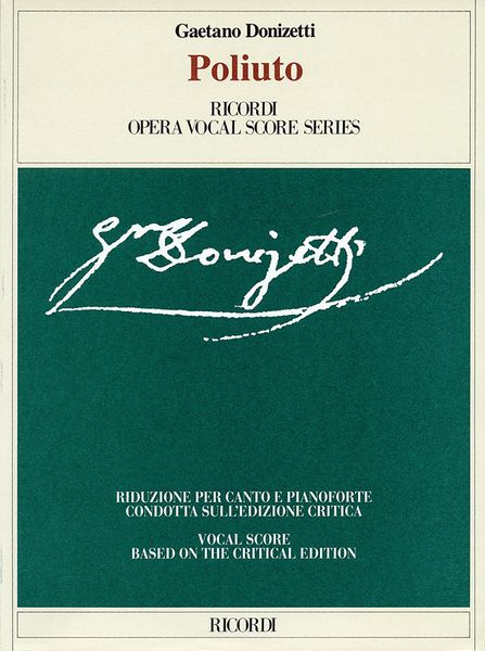 Poliuto : Vocal Score / Critical Edition by William Ashbrook and Roger Parker.