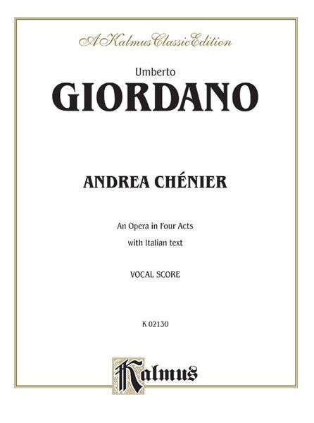 Andrea Chénier : An Opera In Four Acts - Italian Text.