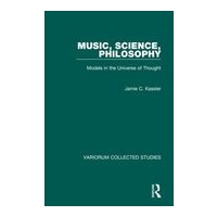 Music, Science, Philosophy : Models In The Universe Of Thought.