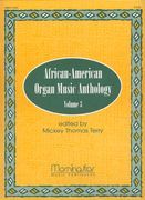 African-American Organ Music Anthology, Vol. 3 : For Organ / edited by Mickey Thomas Terry.