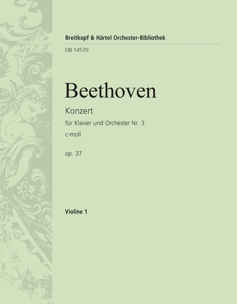 Concerto No. 3 In C Minor, Op. 37 : For Piano and Orchestra - Violin 1 Part.