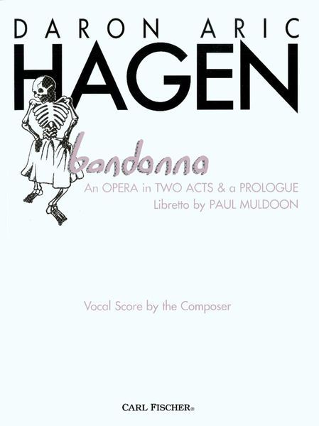 Bandanna : An Opera In Two Acts & A Prologue / Vocal Score by The Composer.