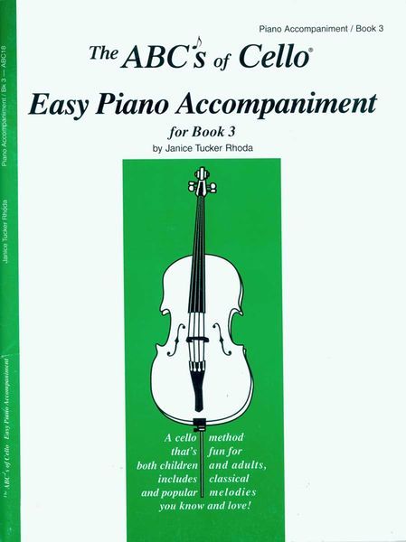 ABC's Of Cello, Book 3 : Easy Piano Accompaniment.