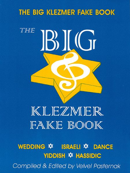 Big Klezmer Fakebook / compiled and edited by Velvel Pasternak.