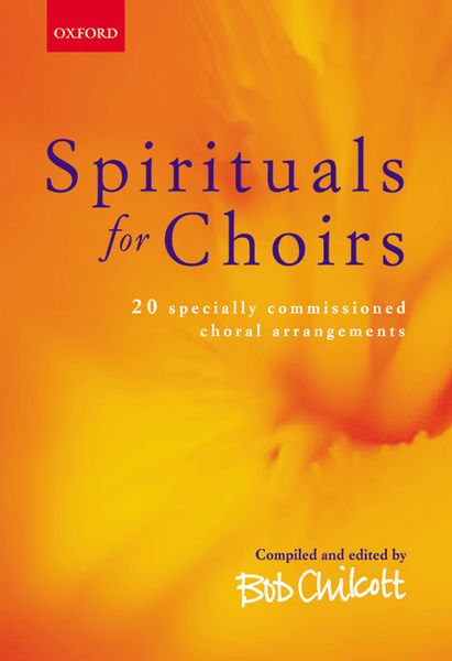 Spirituals For Choirs : 20 Specially Commissioned Choral Arrangements.