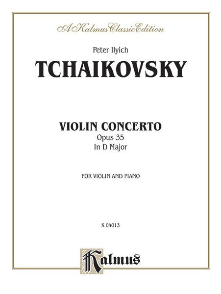 Concerto In D Major, Op. 35 : For Violin and Orchestra - Piano reduction.